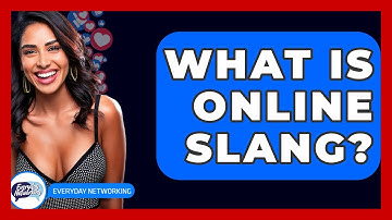 What Is Online Slang? - Everyday-Networking