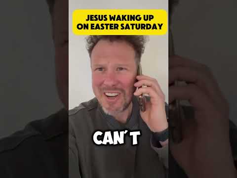 Jesus waking up on Easter Saturday.