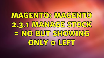 Magento: Magento 2.3.1 manage stock = no but showing only 0 left