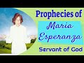 Prophecies of Maria Esperanza, Servant of God of Betania