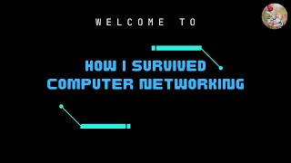 How I Survived Computer Networking || Resources and Study Tips