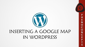 WordPress Tutorial | How to insert a Google Map