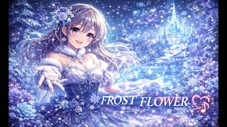 FROST FLOWER【#T AIChannel】