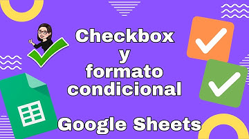 Google Sheets: Casillas de verificación con formato condicional ✅