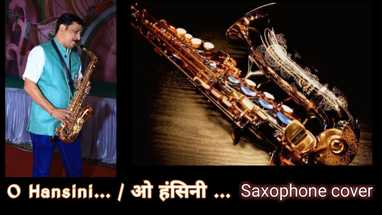O Hansini. / ओ हंसिनीSaxophone cover by Utpal Pandya YouTube