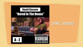 David Sincere - Bored In The House Remix | Lyric Video (A-Z)