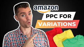 NEW WAY to Advertise Variations with Amazon PPC! 👕