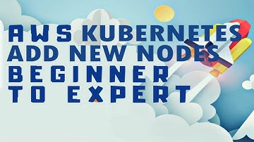 Kubernetes Tutorial | Add New Nodes to the existing Kubernetes Cluster