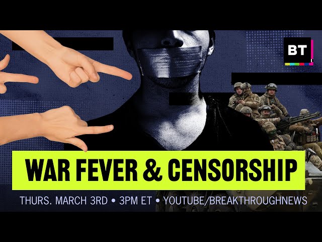 Ukraine-Russia War Fever & Censorship: No Criticism of NATO Allowed class=
