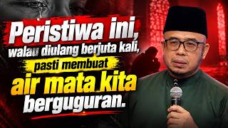 Prof Dato Dr MAZA - Peristiwa Ini Walau Diulang Berjuta Kali, Pasti Membuat Air Mata Kita Berguguran