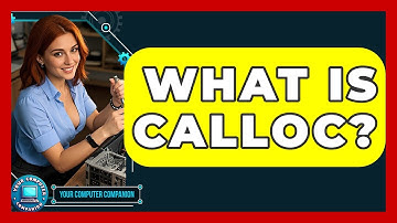 What Is Calloc? - Your Computer Companion