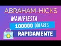 Manifiesta 100000 dólares rápidamente ~ Abraham-Hicks en español