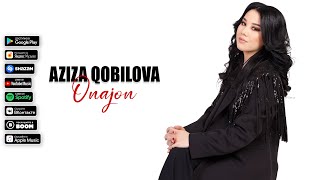 Aziza Qobilova - Onajon