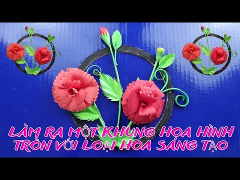 Video Làm ra một khung hoa hình tròn với loại hoa sáng tạo... - youtube