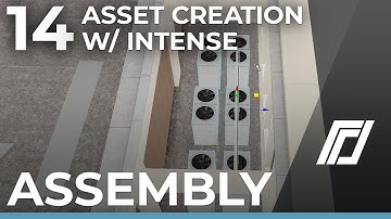 Asset Creation w/ Intense - Part 14 - Assembly
