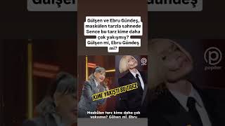 Gülşen Ve Ebru Gündeş, Maskülen Tarzla Sahnede Sence Bu Tarz Kime Daha Çok Yakışmış?