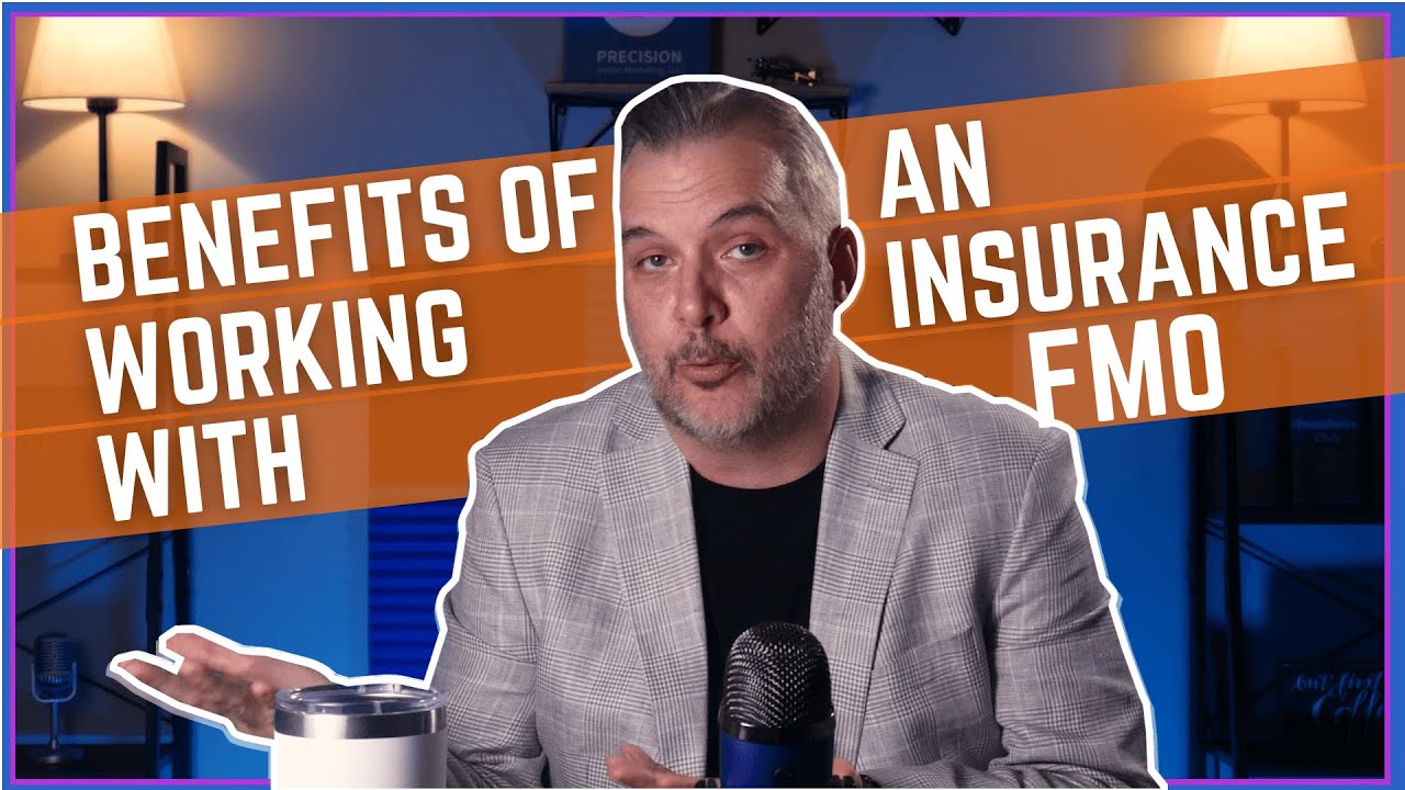 What Are The Benefits Of Working With An Insurance FMO?