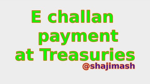 E Challan or E Treasury@shajimash