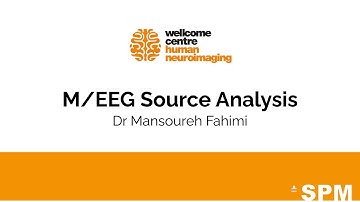 M/EEG Source Analysis | Dr Mansoureh Fahimi | SPM for EEG and MEG