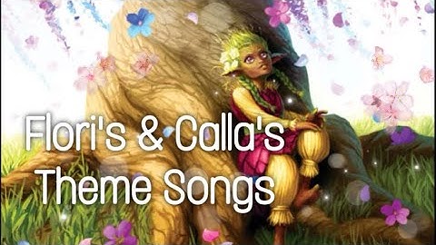 Flori’s/Calla’s Character Theme Songs | KOTLC | Mak and Chyss