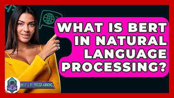 What Is BERT In Natural Language Processing? - Next LVL Programming