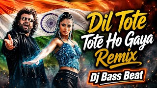 Dil Tote Tote Ho Gaya Remix II Dj Bass Beat II Bichhoo II New Bollywood Dj Remix 2026