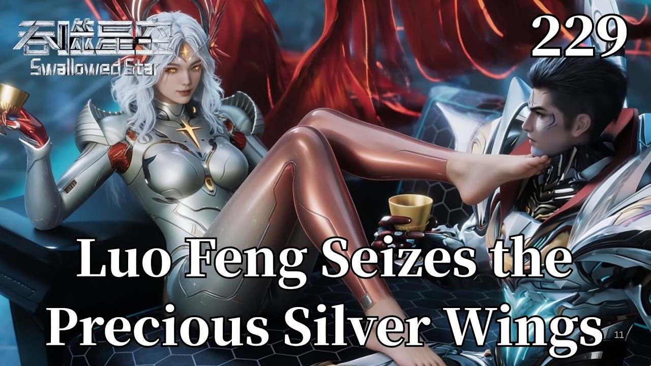 Swallowed Star 229：Luo Feng Chases Tian Yang Across Stars, the Black ...