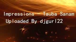 Impressions - Tauba Sanam