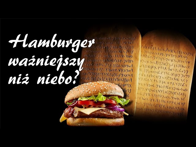01. Hamburger ważniejszy niż niebo? - DEKALOG JAKIEGO NIE ZNASZ