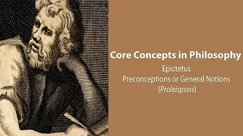 Epictetus, Discourses | On Preconceptions (Proleipseis) | Philosophy Core Concepts