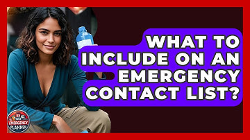 What To Include On An Emergency Contact List? - Your Emergency Planner