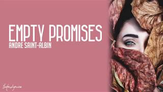Andre Saint Albin -  Empty Promises (Lyrics) 🎵