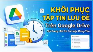 Hướng dẫn khôi phục tập tin bị lưu đè nội dung hoặc lưu đè cùng tên file trên Google Drive screenshot 5