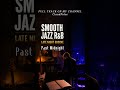Jazz R&amp;B Soul Groove | Past Midnight