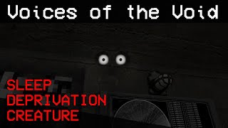 Voices of the Void: Sleep Deprivation Creature Demonstration [CHECK DESC]