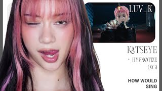 [HOW WOULD SING] KATSEYE "HYPNOTIZE" By XG/Line Distribution