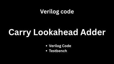 4-bit Carry Lookahead Adder Verilog Code + Testbench