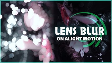AE Like Lens Blur On Alight Motion | Alight Motion Tutorial