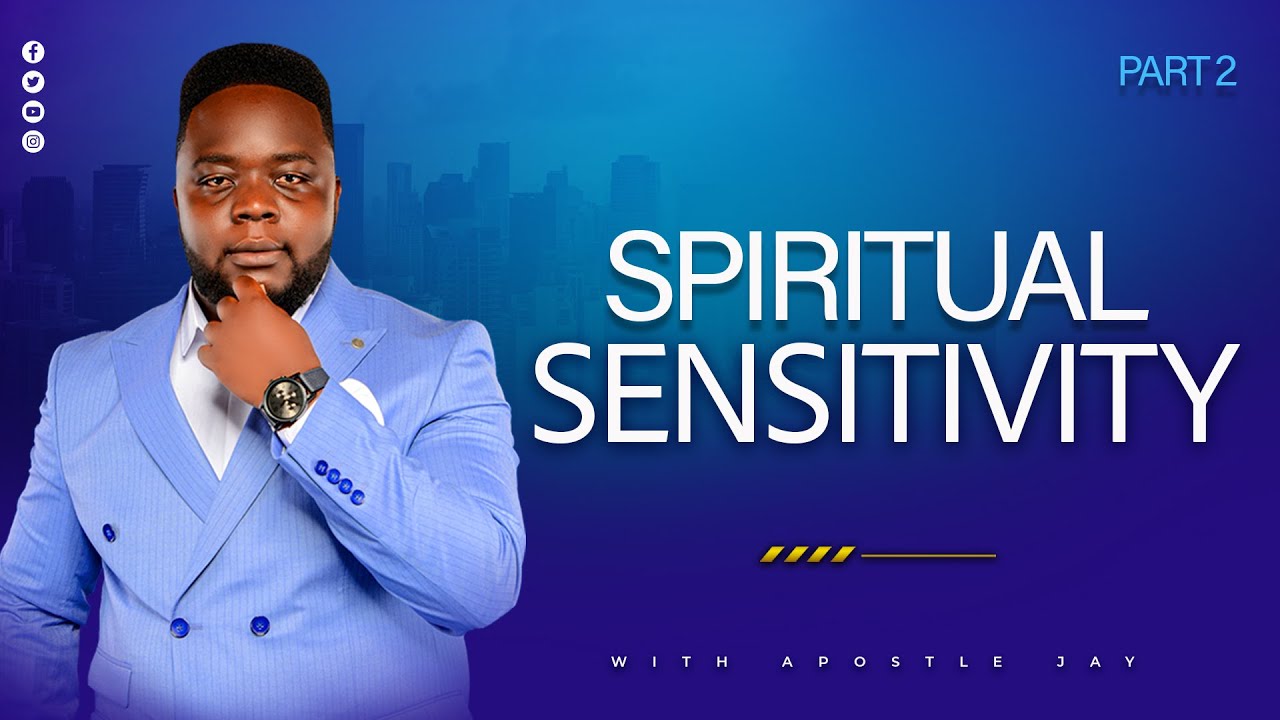 SPIRITUAL SENSITIVITY PART 2 | LIVE WITH APOSTLE JAY / 06/09/2024 - YouTube
