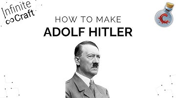 How to make Adolf Hitler in Infinite Craft?