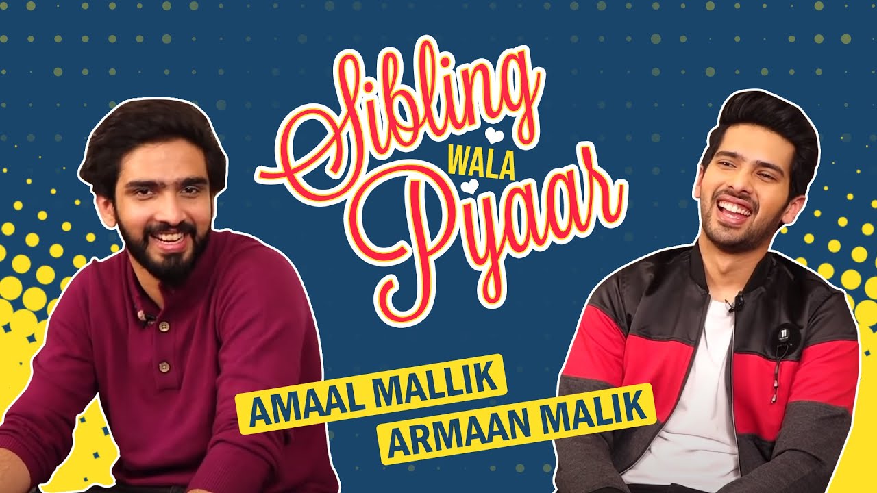 Sibling Wala Pyaar  Brothers Armaan Malik  Amaal Malliks Crazy Tales Of Bonding