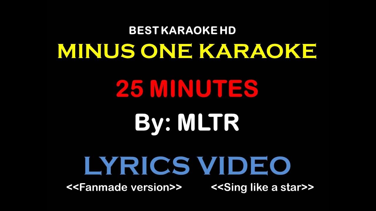 MLTR - 25 Minutes | Karaoke | Minus One | No Vocal | Lyric Video HD ...