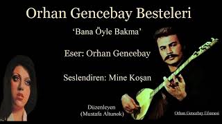 Mine Koşan’dan Orhan Gencebay Bestesi(Bana Öyle Bakma) Resimi