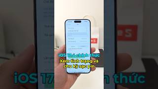 iOS 17.4 chính thức cho tải về, xem được chu kỳ sạc pin đã dùng #shorts