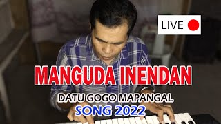 MANGUDA INENDAN- GOGO MAPANGAL SONG 2022