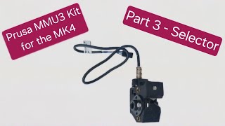 MMU3 Build for the MK4 - Part 3 (Chapter 5)