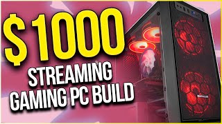 Best Gamingstreaming Pc Build Under 1000 In 2022 June