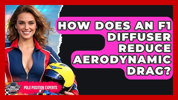 How Does An F1 Diffuser Reduce Aerodynamic Drag? - Pole Position Experts