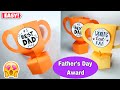 Best Dad Trophy Award Making With Paper Father S Day Craft Ideas Handmade Gift Ideas For Dad 
