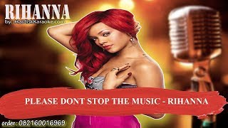Please dont stop the music rihanna ...